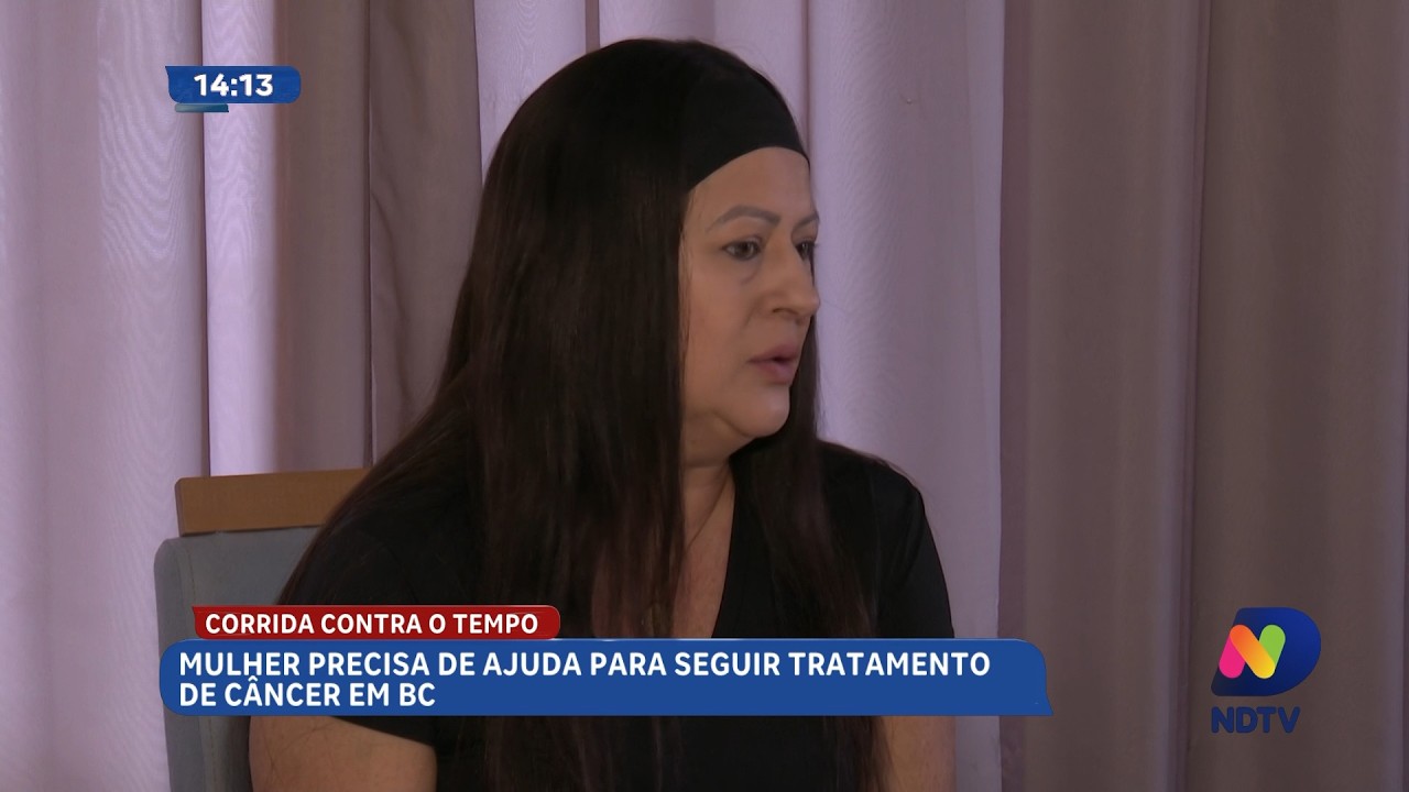 Mulher faz corrida contra o tempo por tratamento de câncer em BC