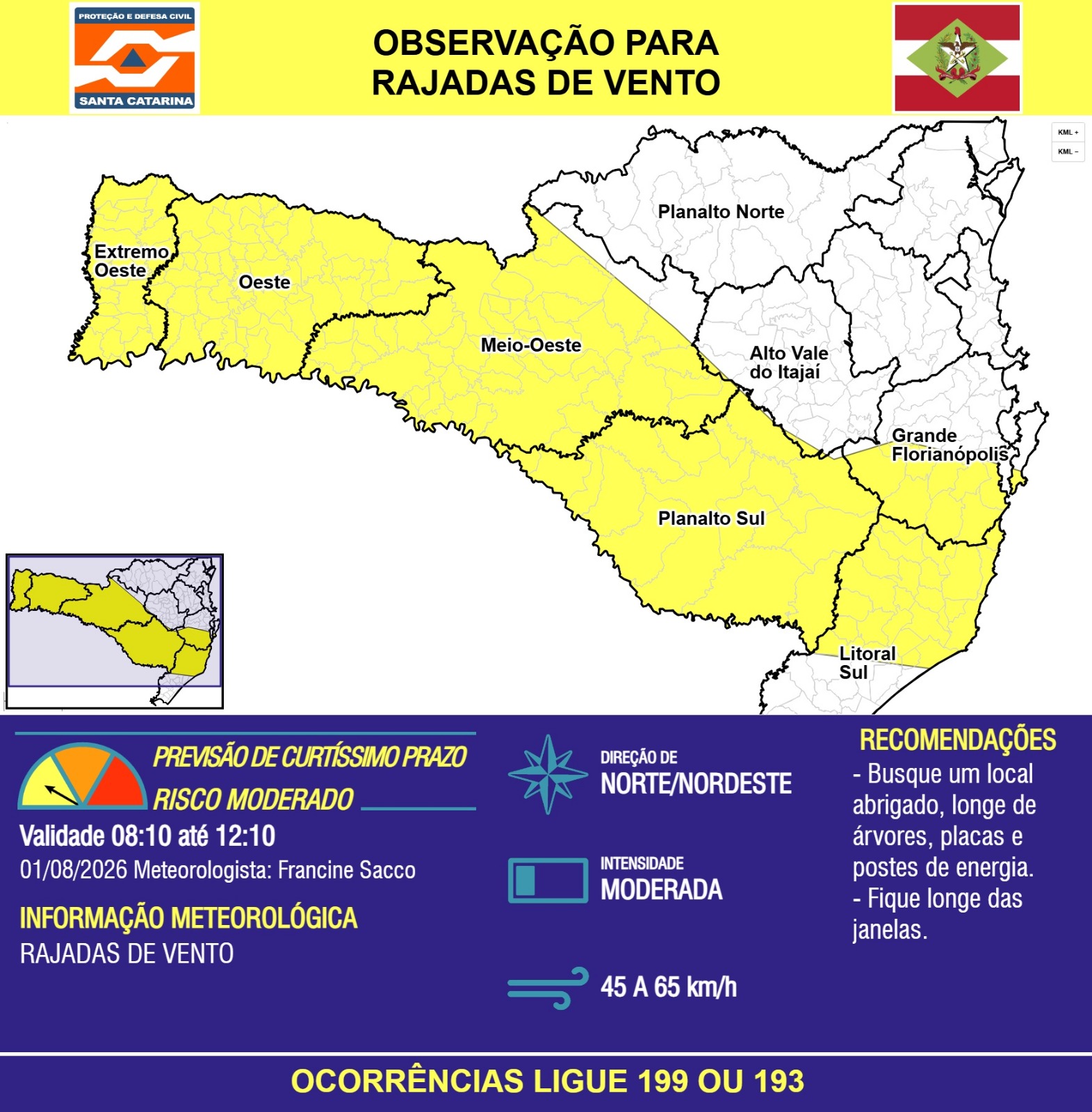 OBSERVAÇÃO - 01/08 08:10 - RAJADAS DE VENTO de quadrante norte/nordeste, com intensidade MODERADA (45 a 65 km/h), nas próximas 4 horas. - Secretaria de Estado da Proteção e Defesa Civil de Santa Catarina