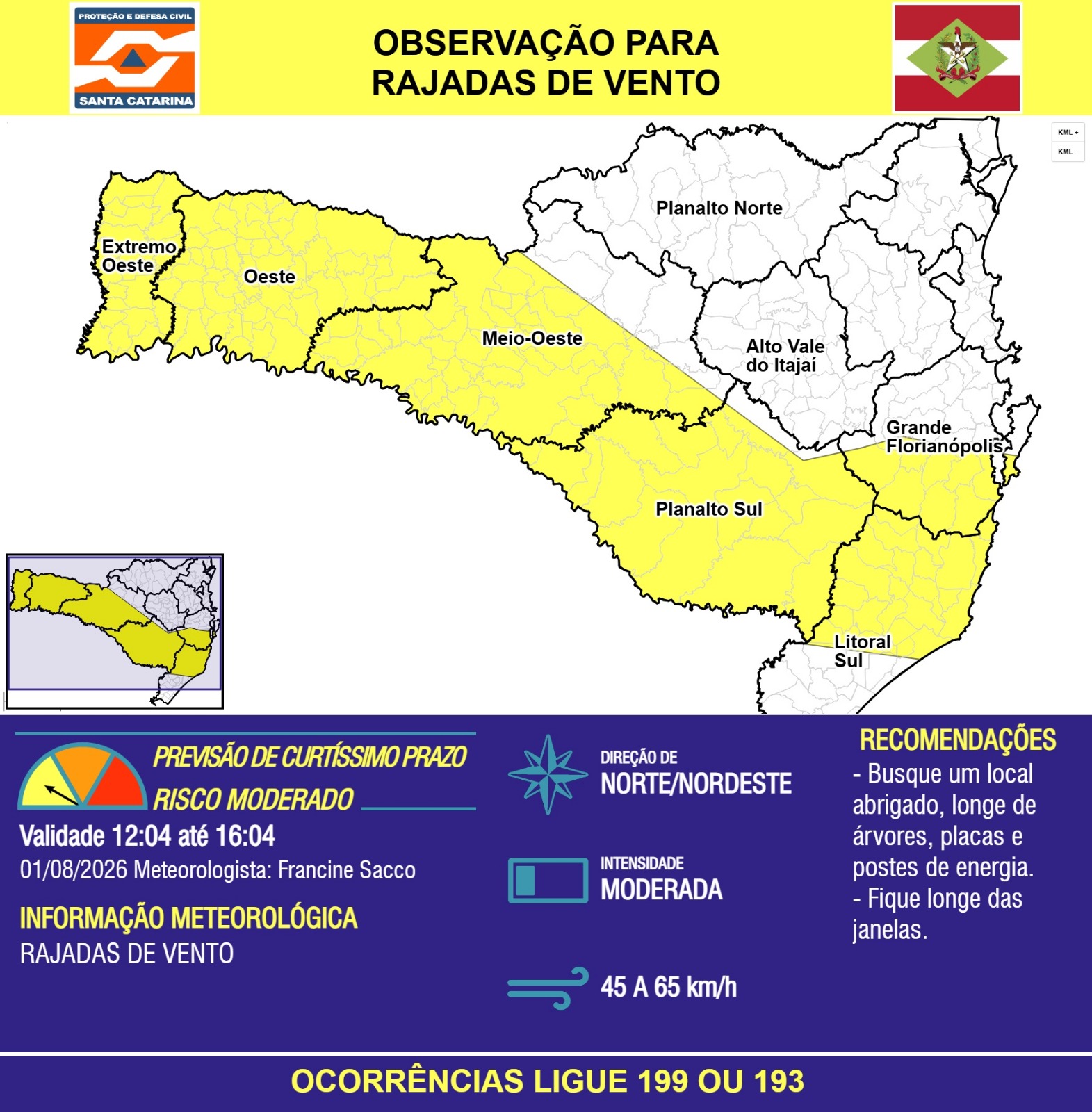 OBSERVAÇÃO - 01/08 12:04 - RAJADAS DE VENTO de quadrante norte/nordeste, com intensidade MODERADA (45 a 65 km/h), nas próximas 4 horas. - Secretaria de Estado da Proteção e Defesa Civil de Santa Catarina