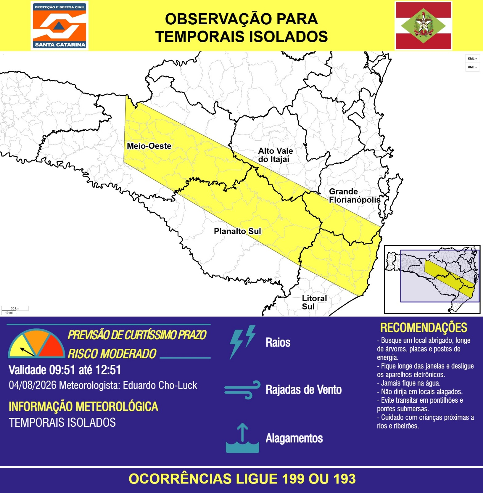 OBSERVAÇÃO - 04/08 09:51 - TEMPORAIS ISOLADOS com RAIOS, RAJADAS DE VENTO e ALAGAMENTOS pontuais nas próximas 3 horas. Ocorrências ligue 199 ou 193. - Secretaria de Estado da Proteção e Defesa Civil de Santa Catarina