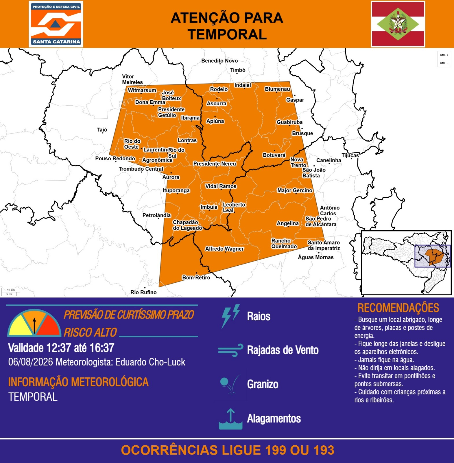 ATENÇÃO - 06/08 12:37 - TEMPORAL com RAIOS, RAJADAS DE VENTO, GRANIZO e ALAGAMENTOS nas próximas 4 horas. Ocorrências ligue 199 ou 193 - Secretaria de Estado da Proteção e Defesa Civil de Santa Catarina