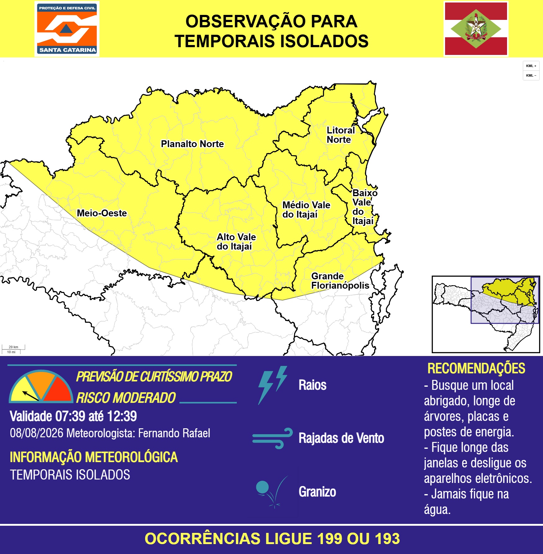 OBSERVAÇÃO - 08/08 07:39 - TEMPORAIS ISOLADOS com RAIOS, RAJADAS DE VENTO e GRANIZO nas próximas 5 horas - Secretaria de Estado da Proteção e Defesa Civil de Santa Catarina