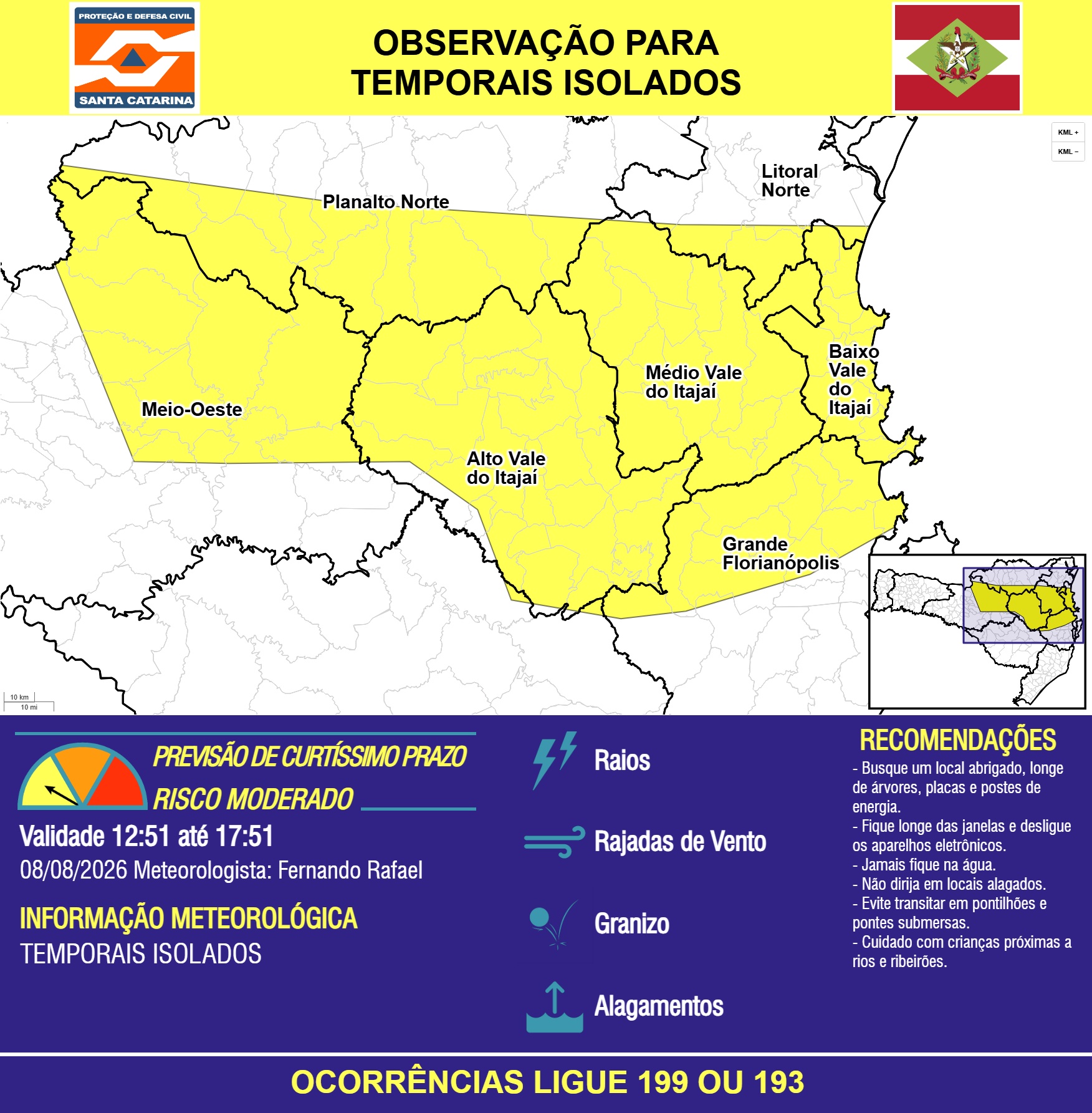 OBSERVAÇÃO - 08/08 12:51 - TEMPORAIS ISOLADOS com RAIOS, RAJADAS DE VENTO, GRANIZO e ALAGAMENTOS pontuais nas próximas 5h - Secretaria de Estado da Proteção e Defesa Civil de Santa Catarina