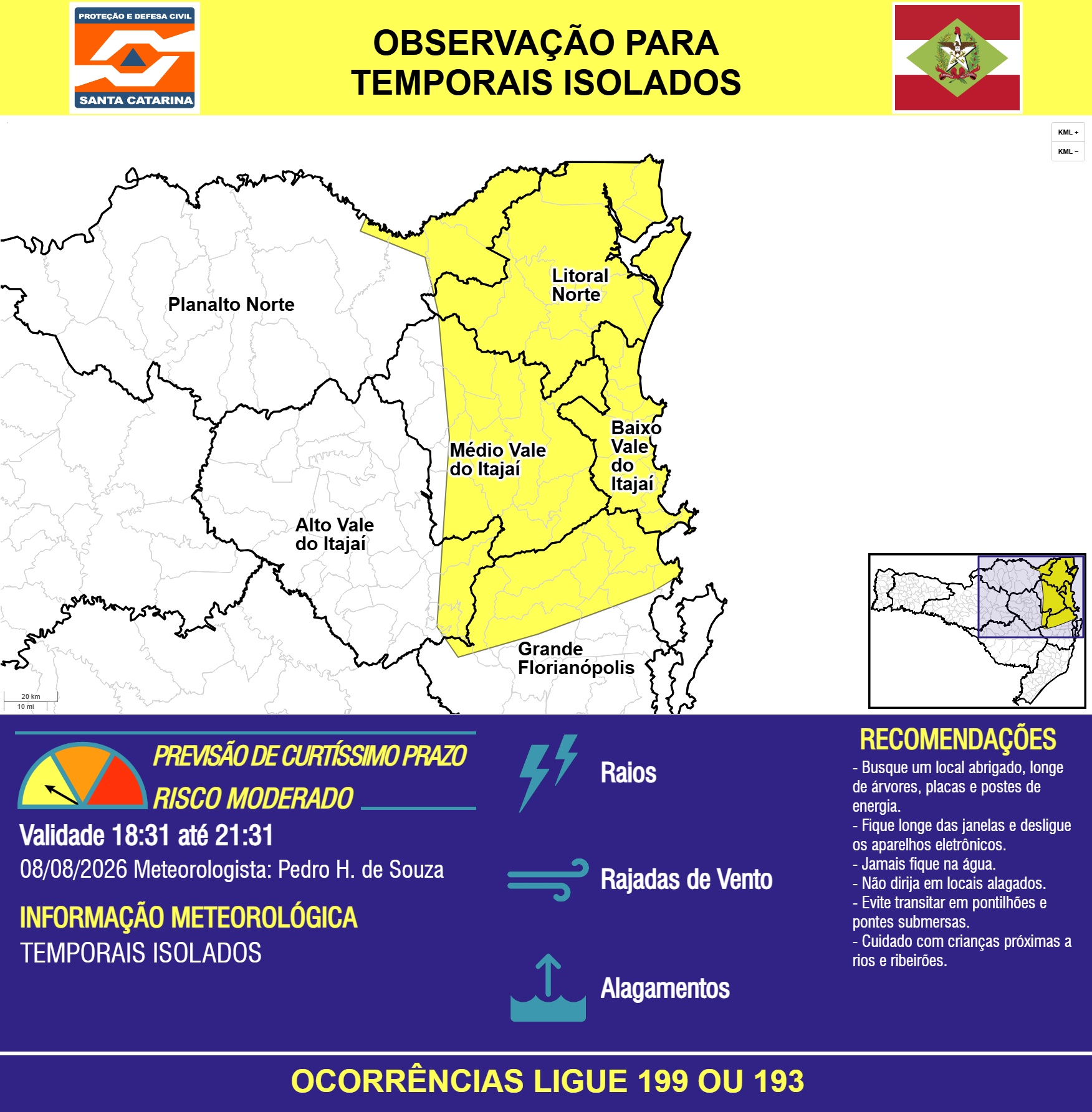 OBSERVAÇÃO - 08/08 18:31 - TEMPORAIS ISOLADOS com RAIOS, RAJADAS DE VENTO e ALAGAMENTOS pontuais nas próximas 3 horas - Secretaria de Estado da Proteção e Defesa Civil de Santa Catarina