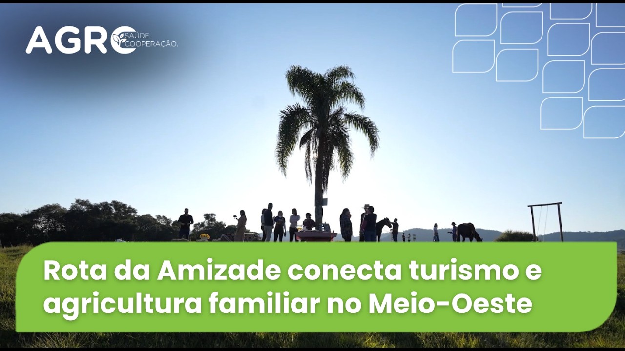 Agro Saúde e Cooperação – Rota da Amizade