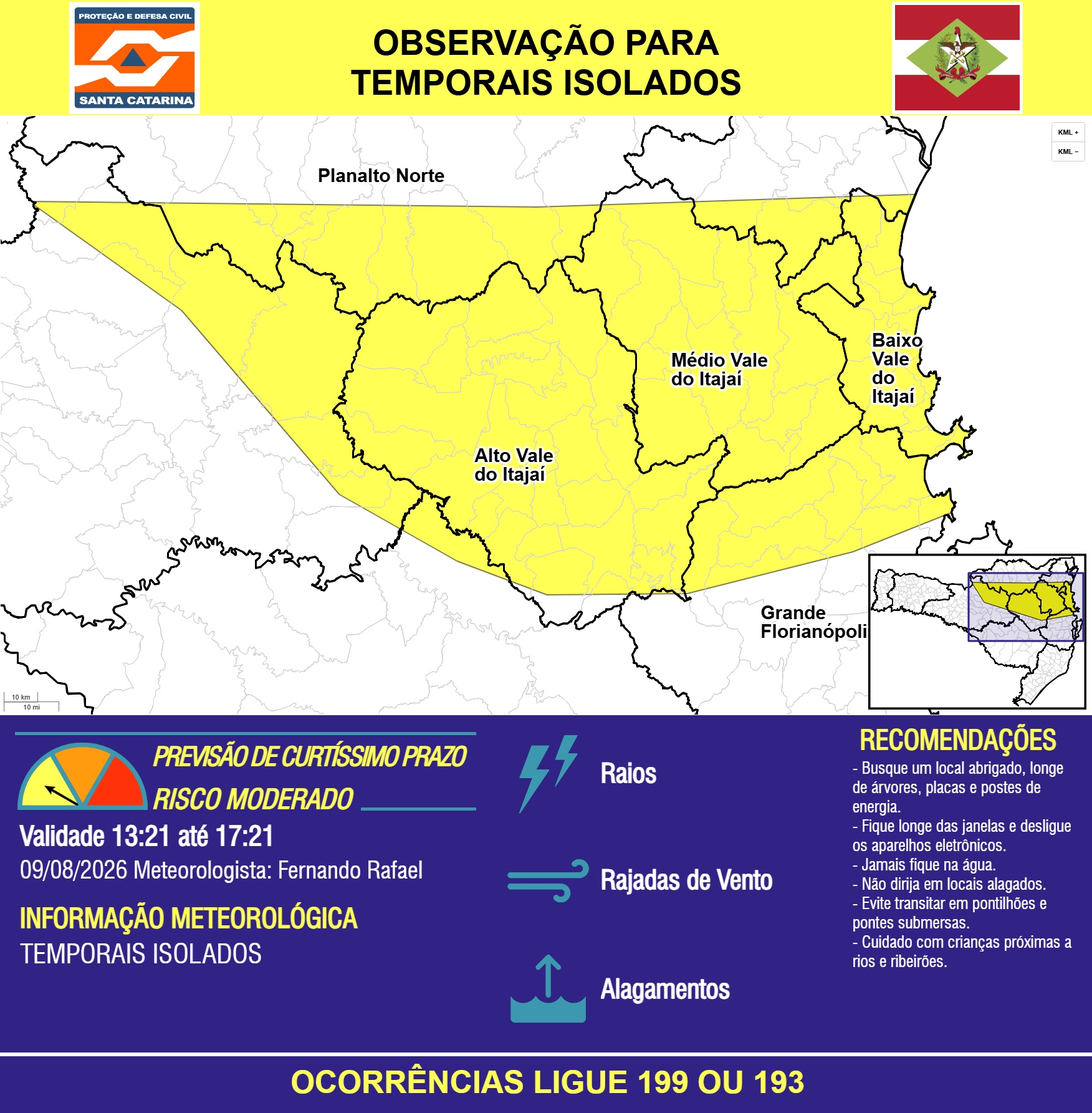 OBSERVAÇÃO - 09/08 13:21 - TEMPORAIS ISOLADOS com RAIOS, RAJADAS DE VENTO e ALAGAMENTOS pontuais nas próximas 4h - Secretaria de Estado da Proteção e Defesa Civil de Santa Catarina