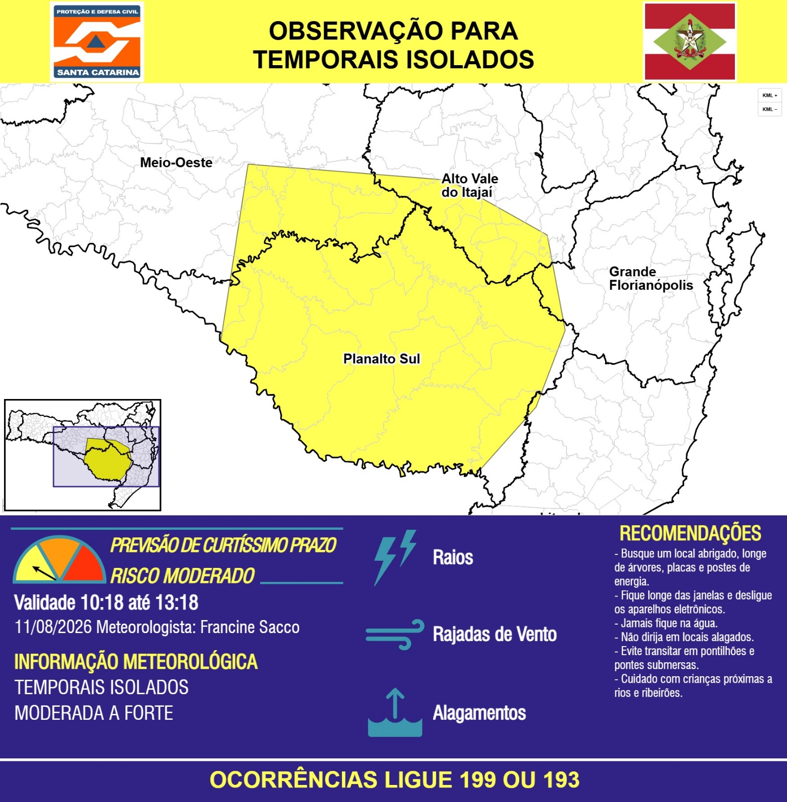 OBSERVAÇÃO - 11/08 10:18 - TEMPORAIS ISOLADOS de intensidade moderada a forte com RAIOS, RAJADAS DE VENTO e ALAGAMENTOS pontuais nas próximas 3 horas. - Secretaria de Estado da Proteção e Defesa Civil de Santa Catarina