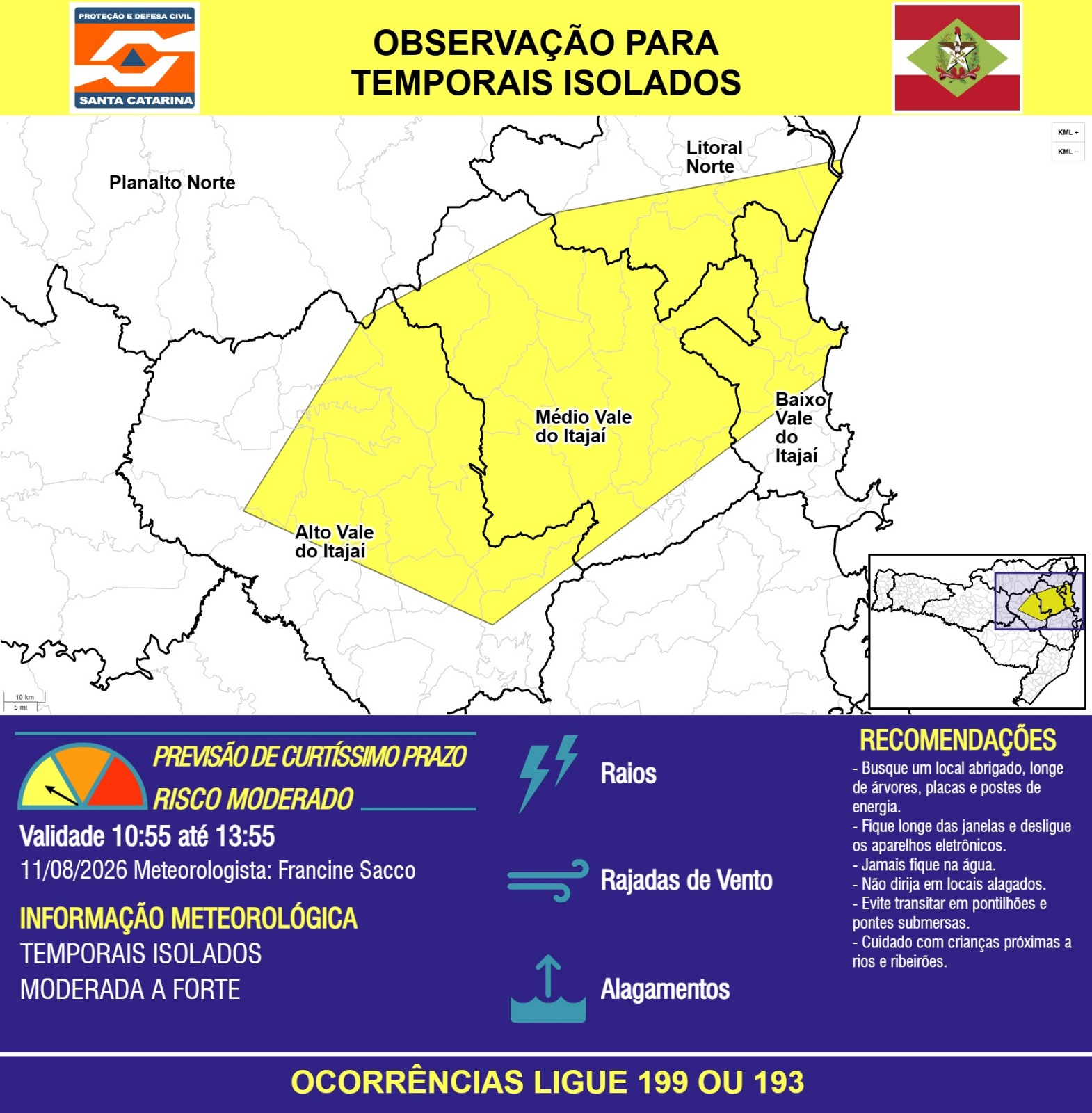 OBSERVAÇÃO - 11/08 10:55 - TEMPORAIS ISOLADOS de intensidade moderada a forte com RAIOS, RAJADAS DE VENTO e ALAGAMENTOS pontuais nas próximas 3 horas. - Secretaria de Estado da Proteção e Defesa Civil de Santa Catarina