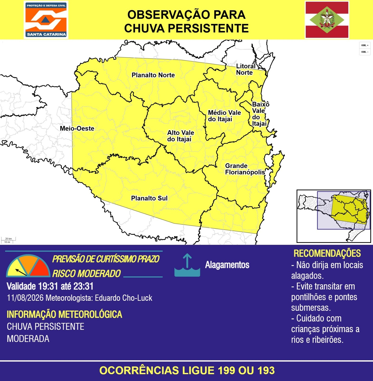 OBSERVAÇÃO - 11/08 19:31 - CHUVA PERSISTENTE de intensidade moderada com ALAGAMENTOS pontuais nas próximas 4 horas. Ocorrências ligue 199 ou 193. - Secretaria de Estado da Proteção e Defesa Civil de Santa Catarina