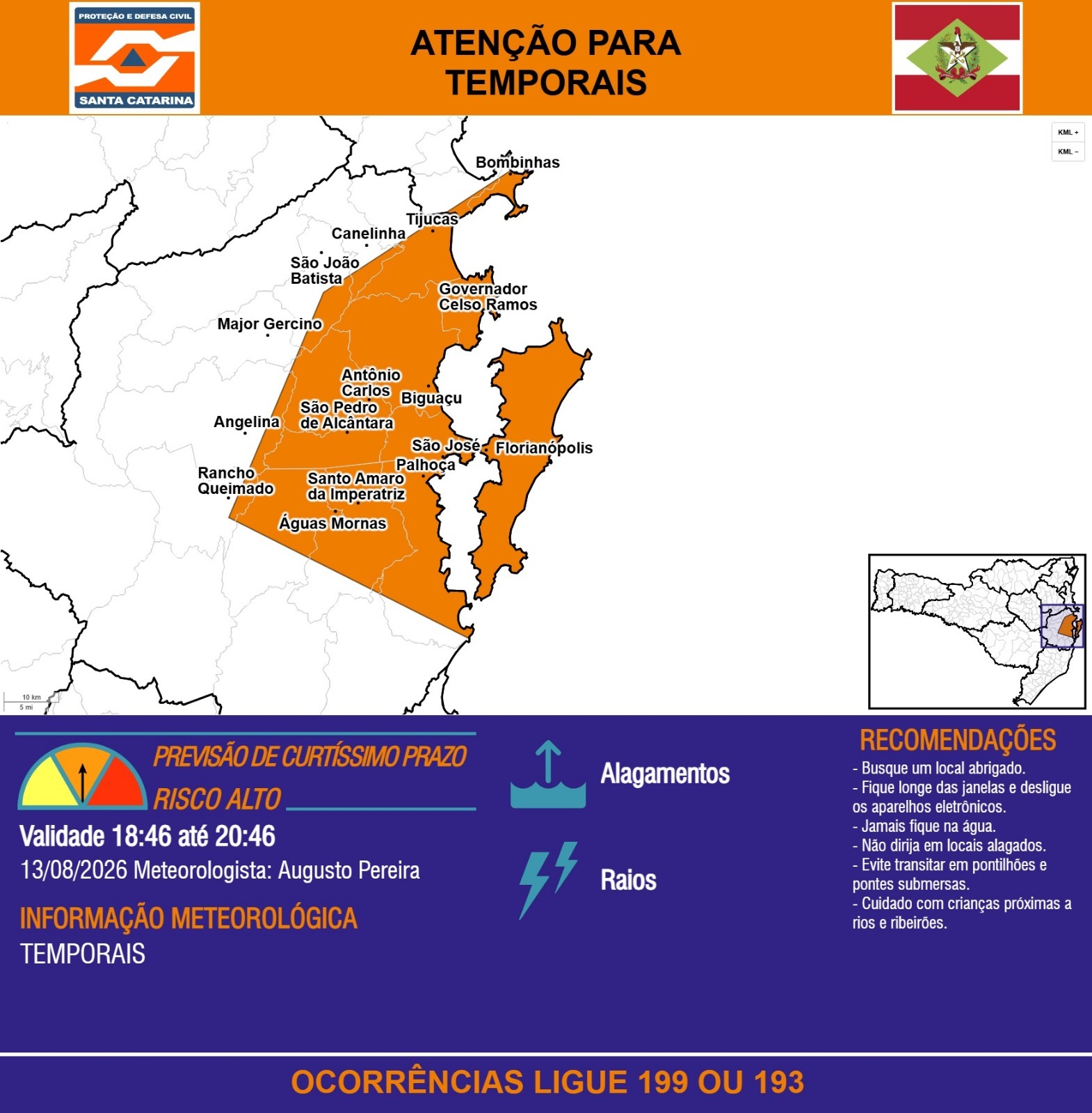 ATENÇÃO - 13/08 18:46 - TEMPORAIS com ALAGAMENTOS e RAIOS nas próximas 2 horas. Ocorrências ligue 199 ou 193. - Secretaria de Estado da Proteção e Defesa Civil de Santa Catarina