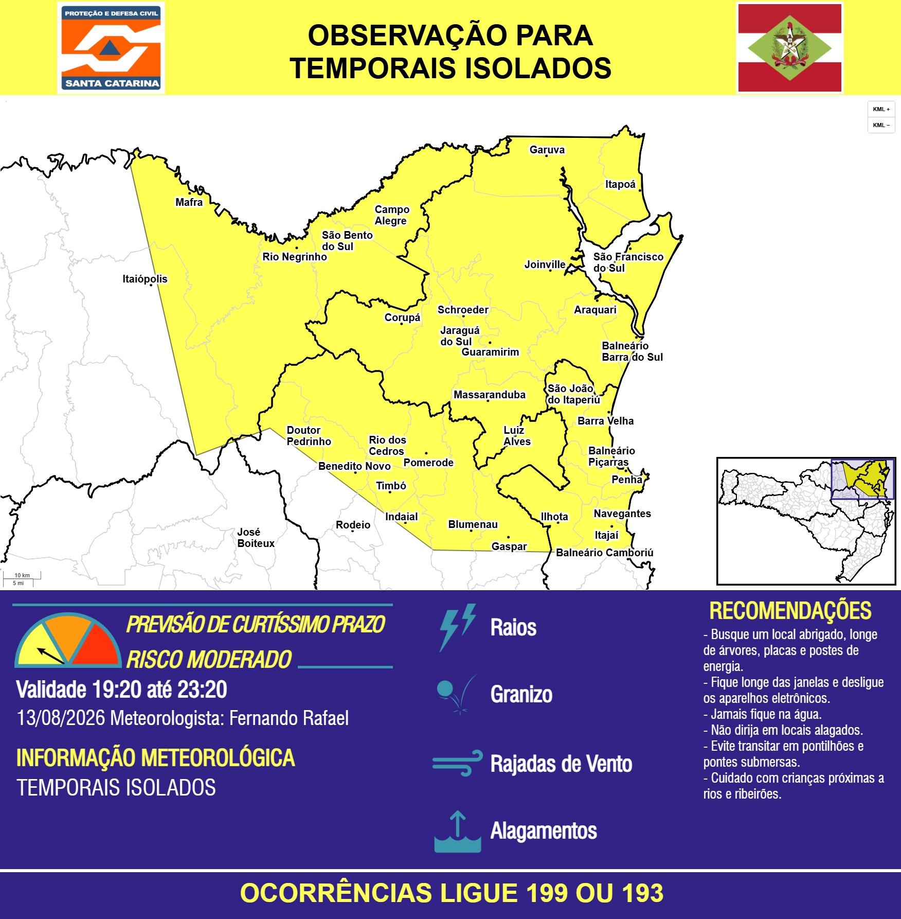 OBSERVAÇÃO - 13/08 19:20 - TEMPORAIS ISOLADOS com RAIOS, GRANIZO, RAJADAS DE VENTO e ALAGAMENTOS pontuais nas próximas 4 horas - Secretaria de Estado da Proteção e Defesa Civil de Santa Catarina
