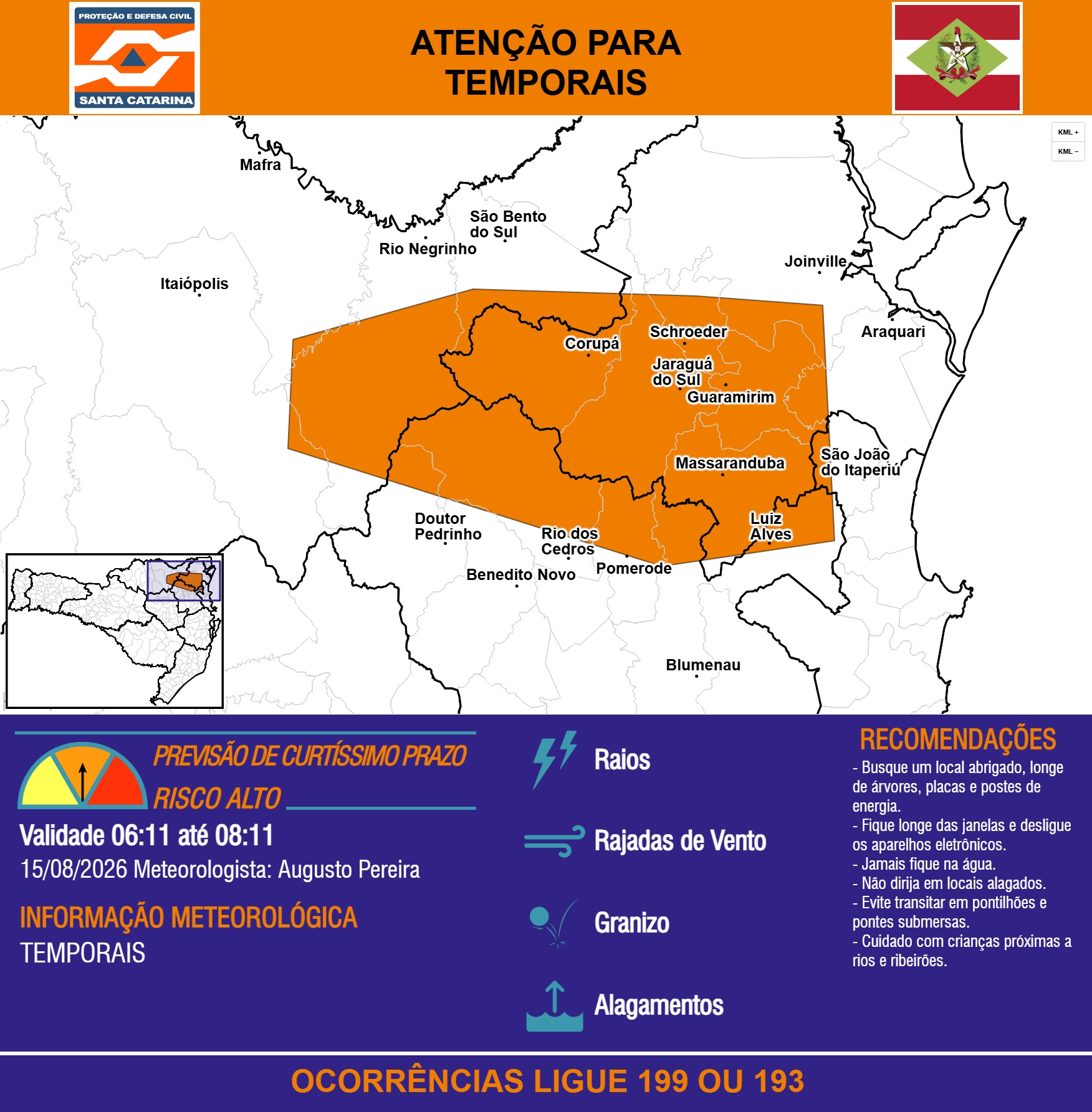 ATENÇÃO - 15/08 06:11 - TEMPORAIS com RAIOS, RAJADAS DE VENTO, GRANIZO e ALAGAMENTOS nas próximas 2 horas. Ocorrências ligue 199 ou 193. - Secretaria de Estado da Proteção e Defesa Civil de Santa Catarina