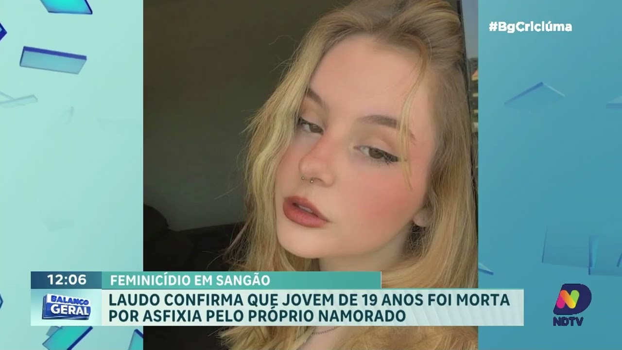 Laudo aponta causa da morte de jovem assassinada em Sangão