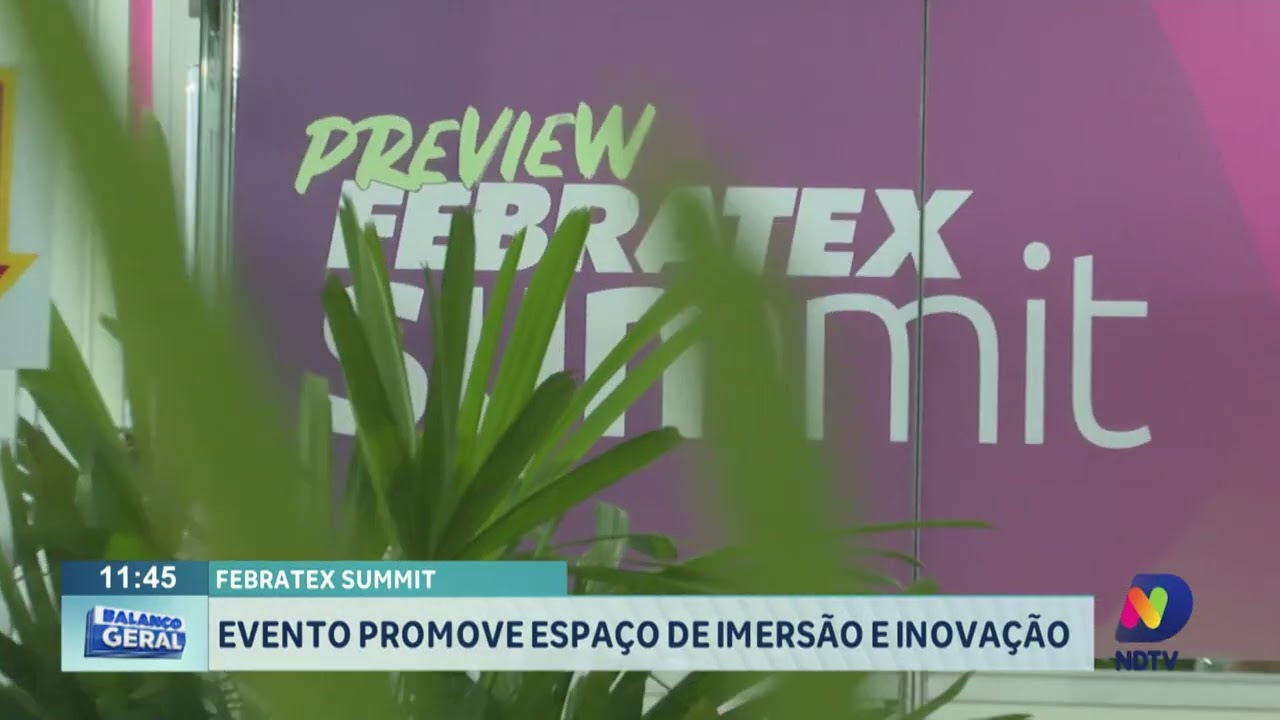 Summit Febratex: evento promove espaço de imersão e inovação.
