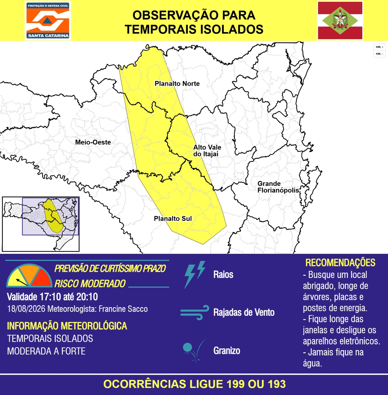 OBSERVAÇÃO - 18/08 17:10 - TEMPORAIS ISOLADOS de intensidade moderada a forte com RAIOS, RAJADAS DE VENTO e GRANIZO nas próximas 3 horas. - Secretaria de Estado da Proteção e Defesa Civil de Santa Catarina