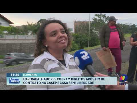 Blumenau: ex trabalhadores cobram direitos após fim de contrato no Casep e casa semiliberdade.