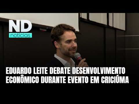 Eduardo Leite palestra em Criciúma sobre gestão e desafios regionais