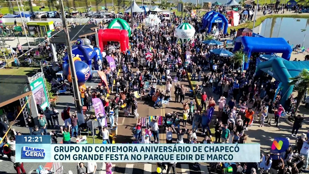 Grupo ND comemora aniversário de Chapecó com grande festa no Parque Edir de Marco