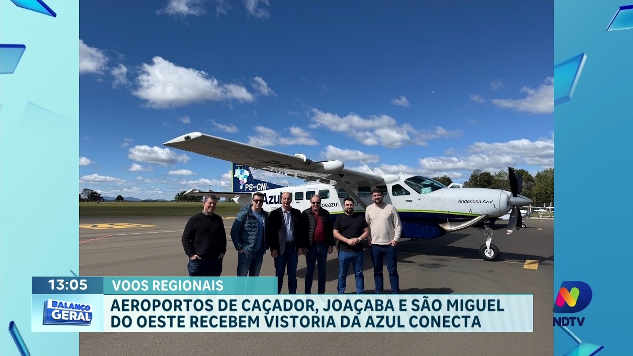 Aeroportos de Caçador, Joaçaba e São Miguel Do Oeste recebem vistoria da Azul Conecta