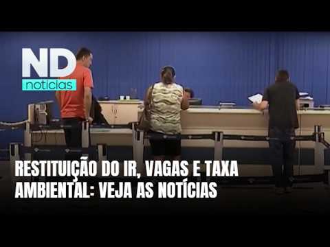 Restituição do IR, vagas na Oktoberfest e taxa ambiental são destaques em SC