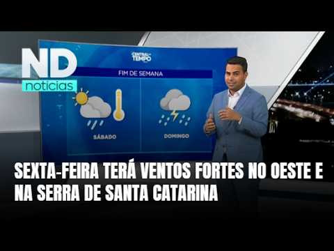 Previsão do tempo: sexta-feira terá rajadas de até 80 km/h em SC