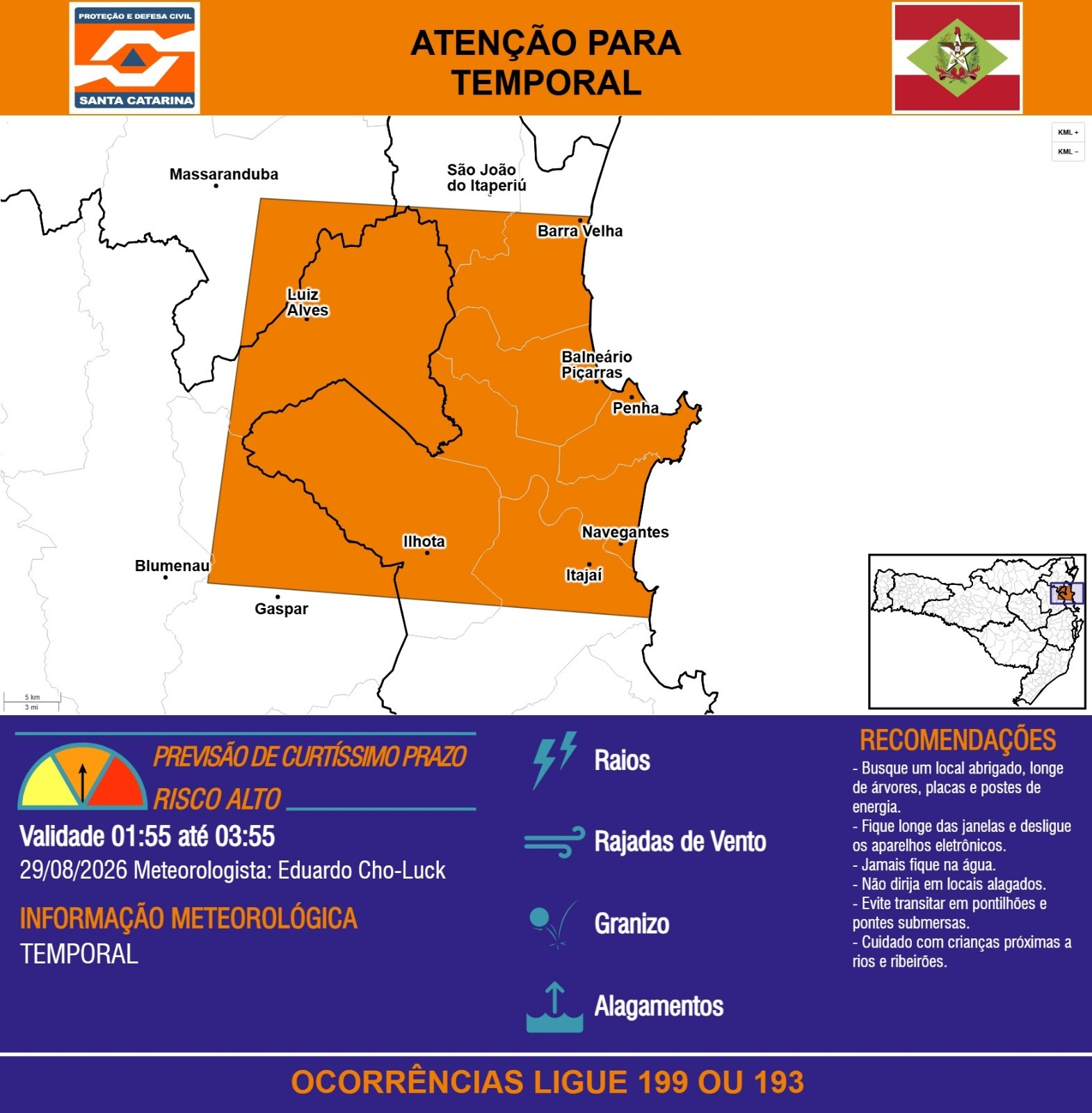 ATENÇÃO - 29/08 01:55 - TEMPORAL com RAIOS, RAJADAS DE VENTO, GRANIZO e ALAGAMENTOS nas próximas 2 horas. Ocorrências ligue 199 ou 193. - Secretaria de Estado da Proteção e Defesa Civil de Santa Catarina