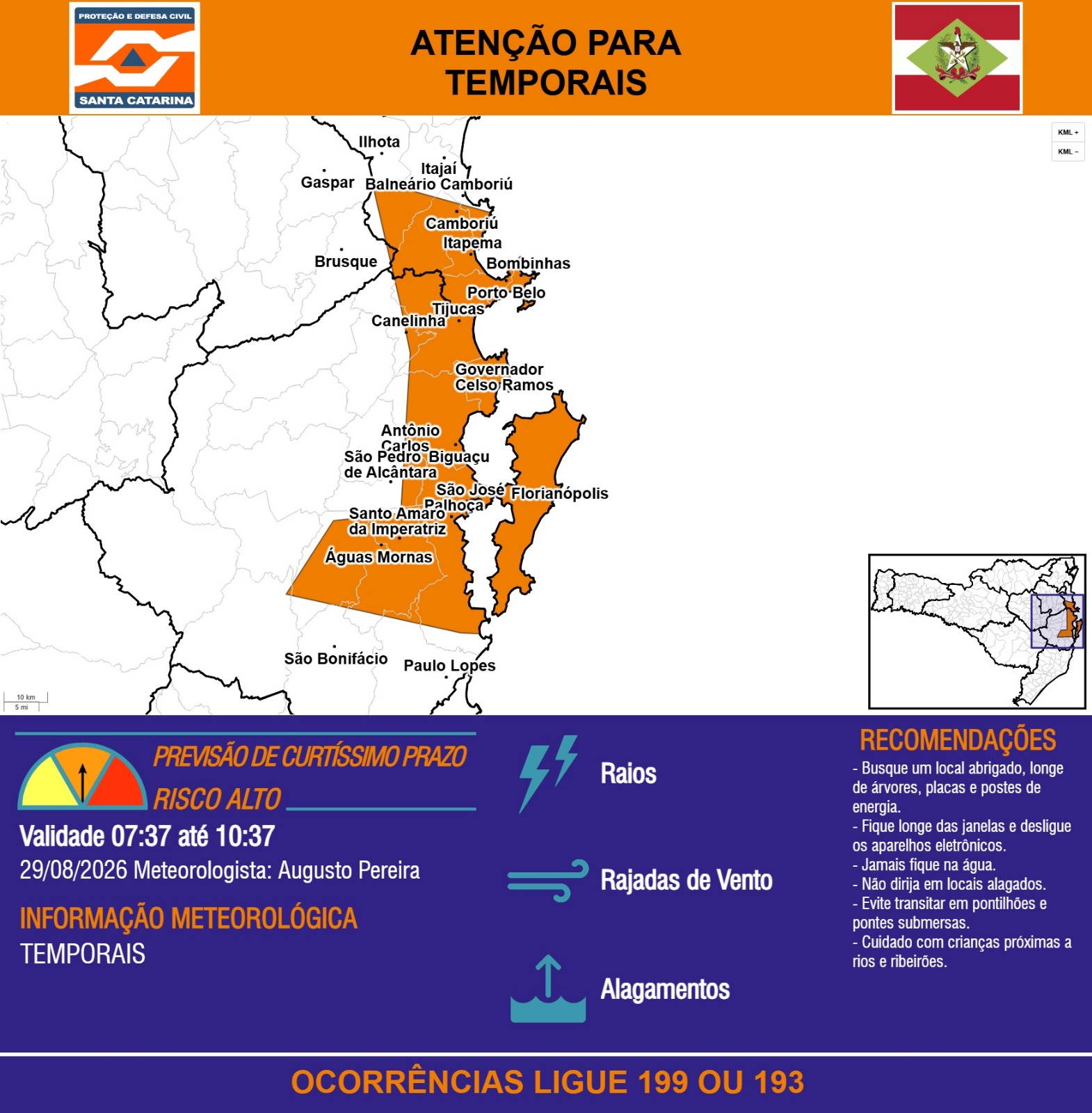 ATENÇÃO - 29/08 07:37 - TEMPORAIS com RAIOS, RAJADAS DE VENTO e ALAGAMENTOS nas próximas 3 horas. Ocorrências ligue 199 ou 193. - Secretaria de Estado da Proteção e Defesa Civil de Santa Catarina
