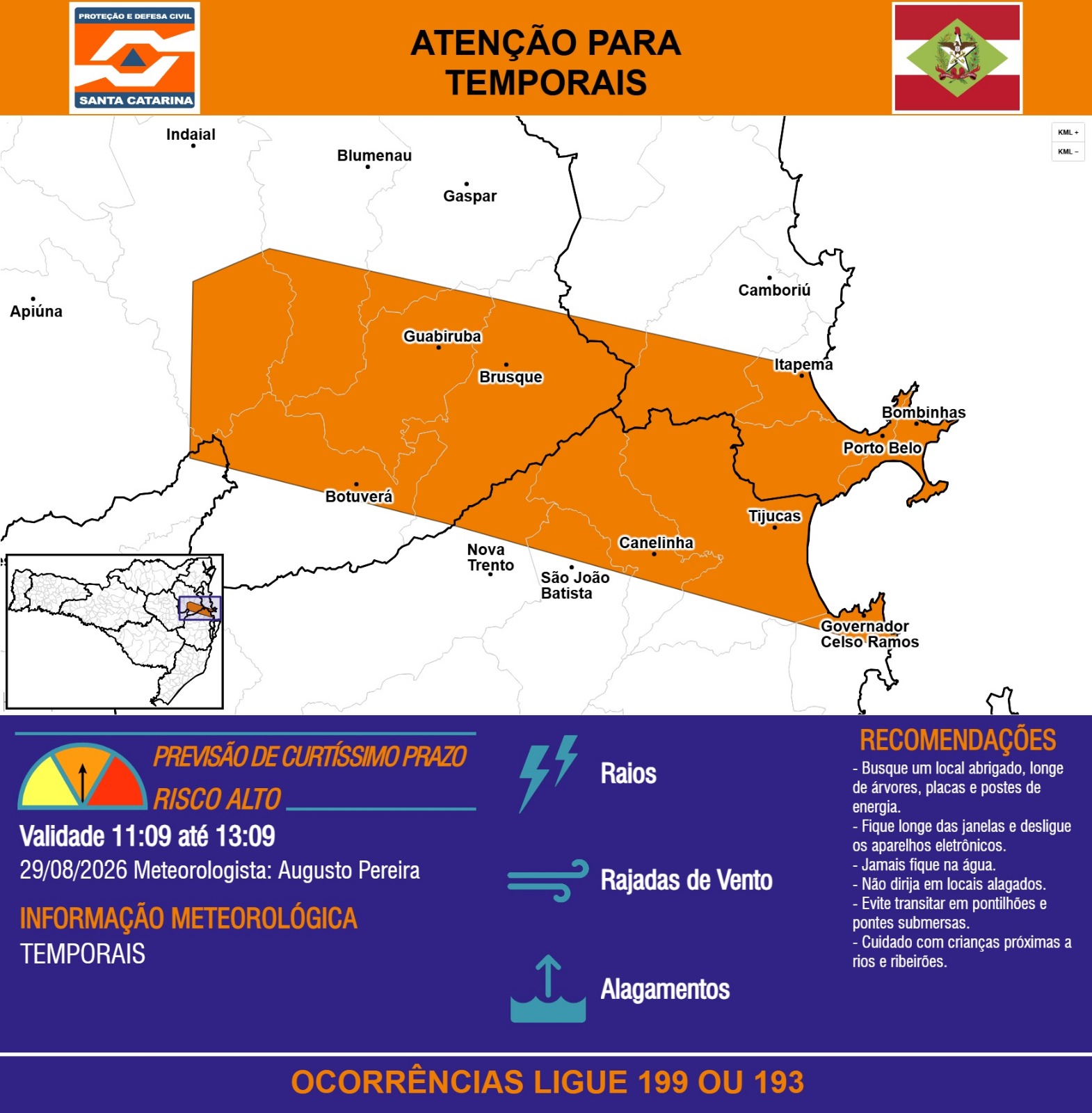 ATENÇÃO - 29/08 11:09 - TEMPORAIS com RAIOS, RAJADAS DE VENTO e ALAGAMENTOS nas próximas 2 horas. Ocorrências ligue 199 ou 193. - Secretaria de Estado da Proteção e Defesa Civil de Santa Catarina
