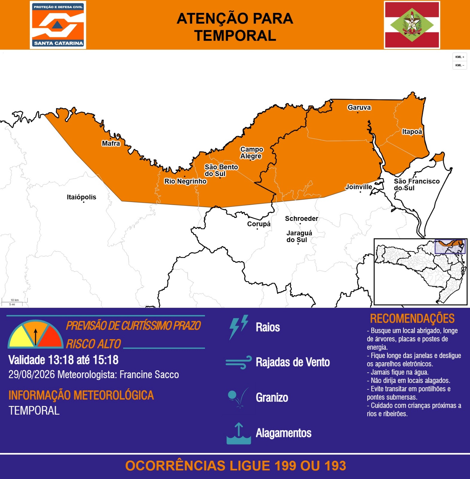 ATENÇÃO - 29/08 13:18 - TEMPORAL com RAIOS, RAJADAS DE VENTO, GRANIZO e ALAGAMENTOS nas próximas 2 horas. Ocorrências ligue 199 ou 193. - Secretaria de Estado da Proteção e Defesa Civil de Santa Catarina