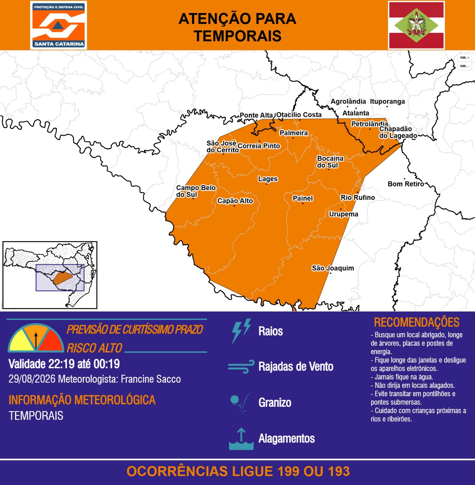 ATENÇÃO - 29/08 22:19 - TEMPORAIS com RAIOS, RAJADAS DE VENTO, GRANIZO e ALAGAMENTOS nas próximas 2 horas. Ocorrências ligue 199 ou 193. - Secretaria de Estado da Proteção e Defesa Civil de Santa Catarina