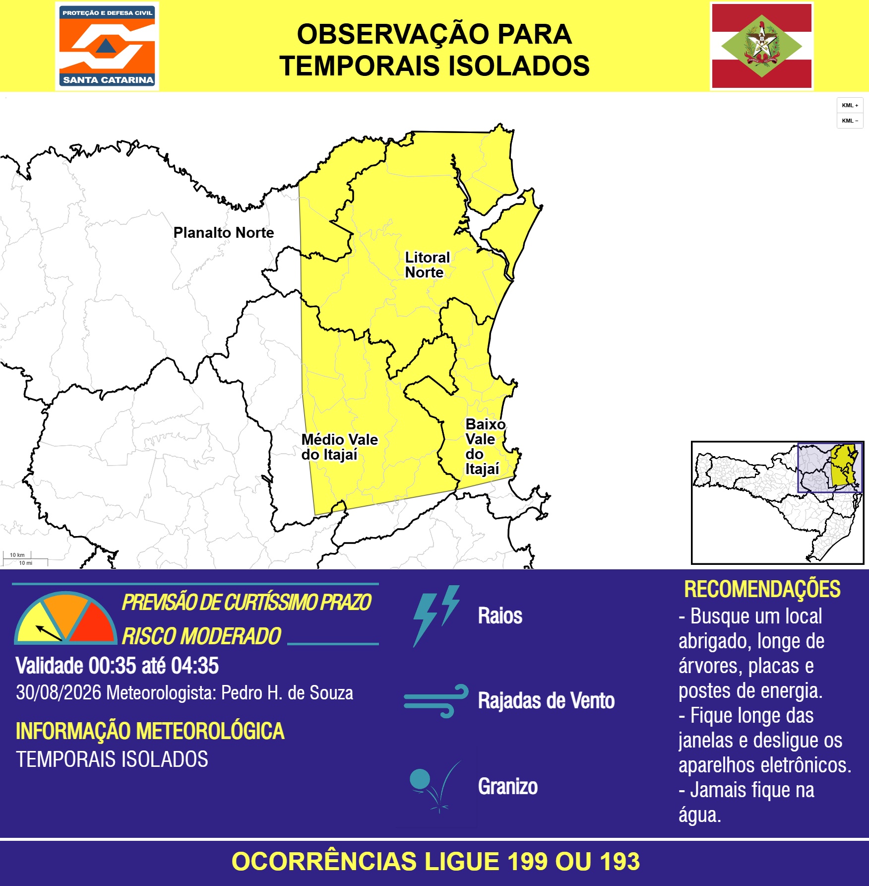 OBSERVAÇÃO - 30/08 00:35 - TEMPORAIS ISOLADOS com RAIOS, RAJADAS DE VENTO e GRANIZO nas próximas 4 horas - Secretaria de Estado da Proteção e Defesa Civil de Santa Catarina