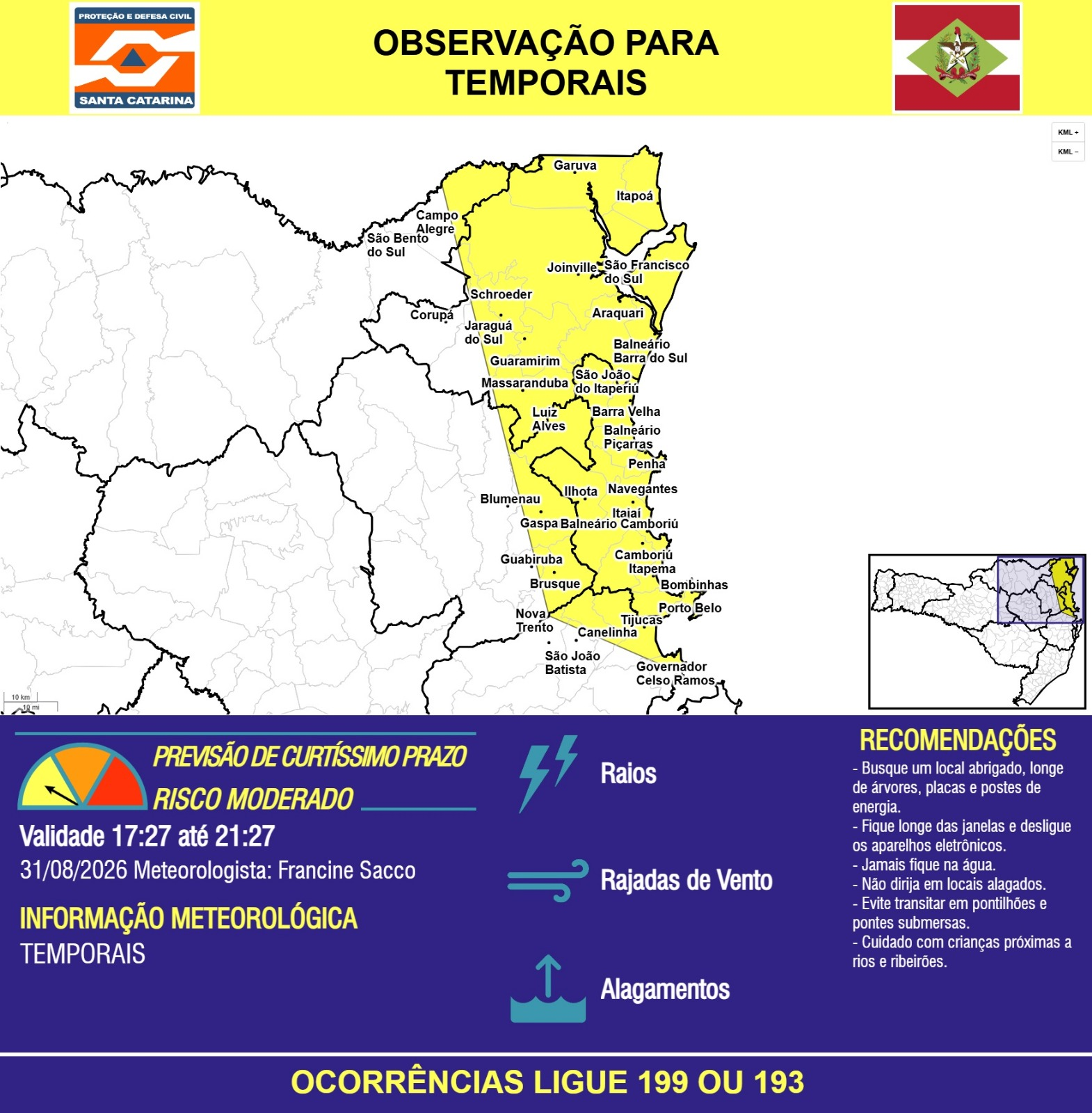 OBSERVAÇÃO - 31/08 17:27 - TEMPORAIS com RAIOS, RAJADAS DE VENTO e ALAGAMENTOS nas próximas 4 horas. Ocorrências ligue 199 ou 193 - Secretaria de Estado da Proteção e Defesa Civil de Santa Catarina