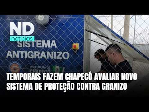 Chapecó estuda instalar quarto sistema antigranizo após novos temporais