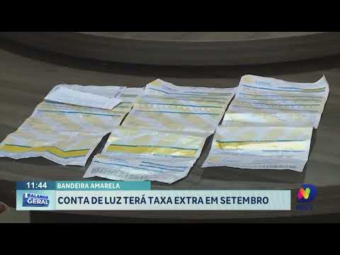 Bandeira amarela: conta de luz terá taxa extra em setembro.