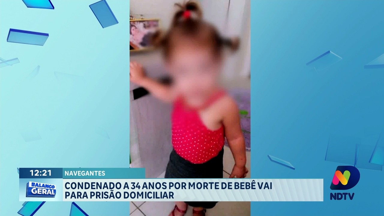 Condenado a 34 anos por morte de bebê consegue prisão domiciliar