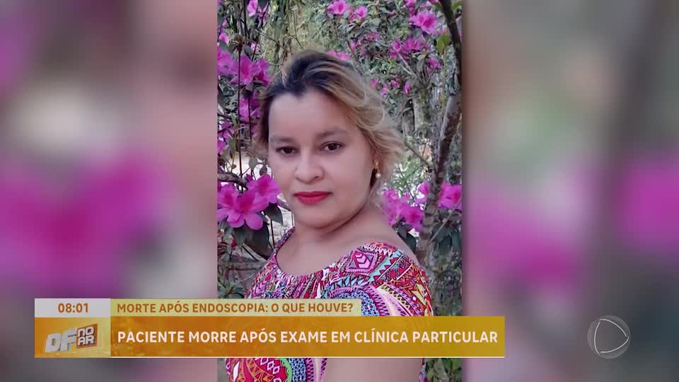 Mulher morre após endoscopia em clínica de Planaltina (DF)
