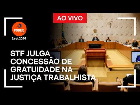Ao vivo: STF julga concessão de gratuidade na Justiça trabalhista